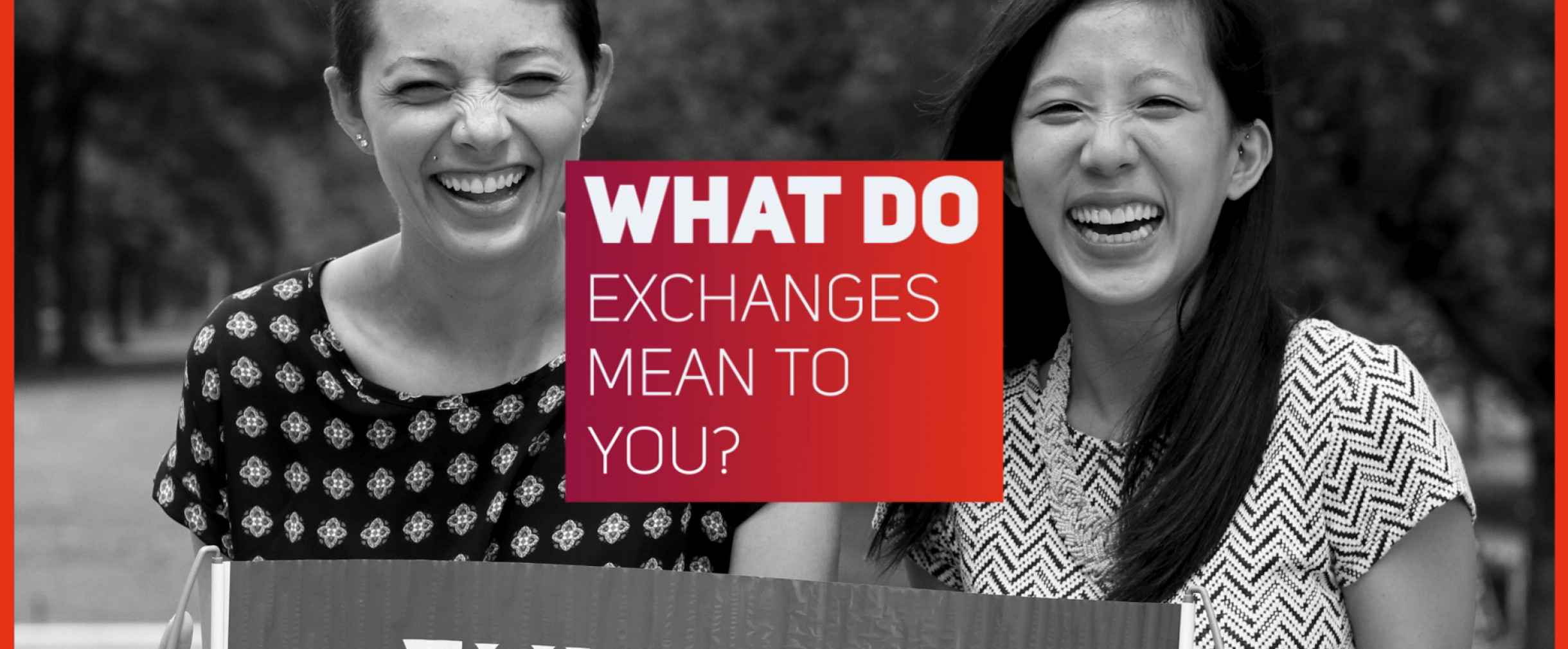 What Do Exchange Programs Mean to You? What Do Exchange Programs Mean to You?